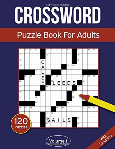 Crossword Puzzle Book For Adults: 120 Crossword Puzzles For Adults & Seniors - Volume 1 (Crossword Puzzle Books For Adults)
