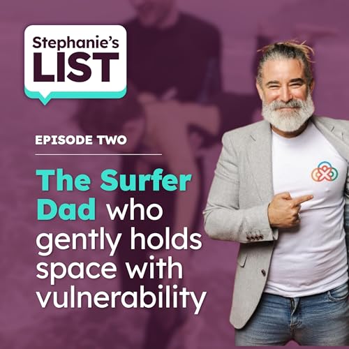 Episode 2 - Steven Gamble - The Surfer Dad who gently holds space with vulnerability