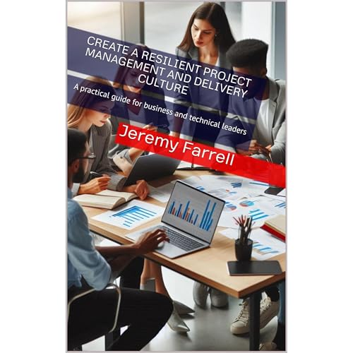 Create a Resilient Project Management and Delivery Culture by Jeremy Farrell episode artwork