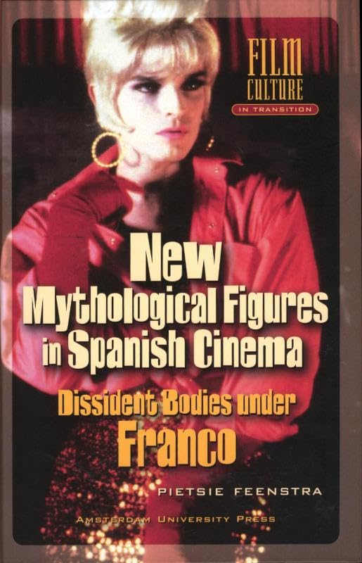 Corps dissidents dans le cinéma espagnol : livre d'analyse des mythes sous Franco