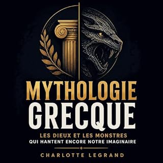 Couverture de Mythologie grecque : Les dieux et les monstres qui hantent encore notre imaginaire