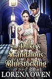 regency romane  The Duke’s Scandalous Bluestocking: Historical Regency Romance (English Edition)