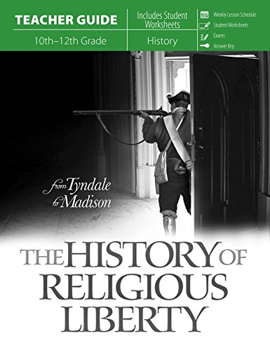 History of Religious Liberty: From Tyndale to Madison (Teacher Guide)