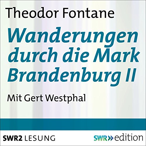 Wanderungen durch die Mark Brandenburg 1 (HörbuchDownload) Theodor Fontane, Gert Westphal, SWR Wanderungen durch die Mark Brandenburg 1 (HörbuchDownload) Theodor Fontane, Gert Westphal, SWR