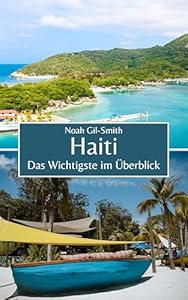 Haiti: Das Wichtigste im Überblick