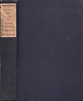 Letters and Journals of Thomas Wentworth Higginson 1846-1906