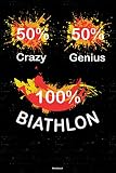 50% Crazy 50% Genius 100% Biathlon Notizbuch: Biathlon Workout Planer Trainingstagebuch Training Logbuch DIN A5 liniert 120 Seiten Geschenk