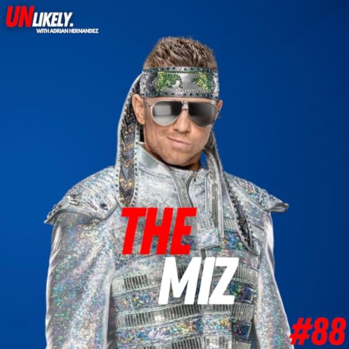 Page de couverture de The Miz Returns to Unlikely to Talk WrestleMania 42, John Cena, Bryan Danielson, Carmelo Hayes, CM Punk, & More!