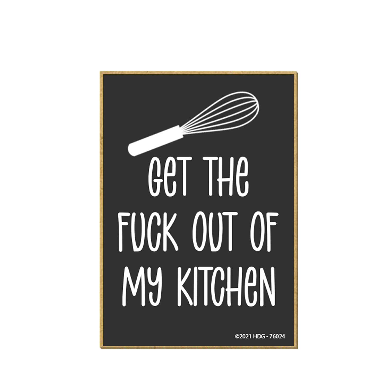 Honey Dew Gifts, Get The Fuck Out of My Kitchen, 2.5 Inches by 3.5 Inches, Locker Decorations, Refrigerator Magnets, Fridge Magnets, Decorative Magnets, Funny Sayings Magnets, Inappropriate Gifts