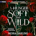 Cover of A Hunger Soft and Wild