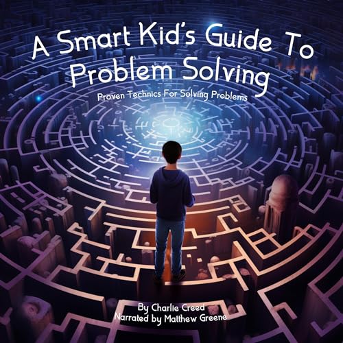 A Smart Kid's Guide to Problem Solving by Charlie Creed episode artwork