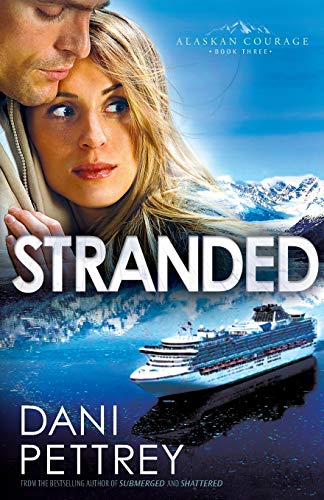 Stranded: Alaskan Courage, Book 3