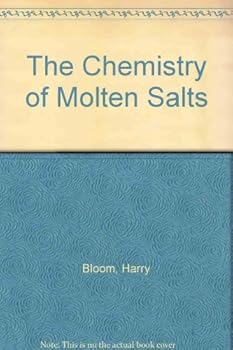 The chemistry of molten salts;: An introduction to the physical and inorganic chemistry of molten salts and salt vapors