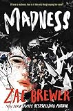 Madness: A Gripping and Honest Young Adult Novel About Dangerous Love and Mental Health