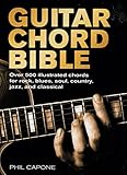Guitar Chord Bible: Over 500 Illustrated Chords for Rock, Blues, Soul, Country, Jazz, and Classical (Volume 8) (Music Bibles, 8)