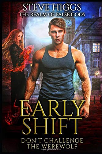 Early Shift: Don't Challenge the Werewolf Book 1 (The Realm of False Gods 3)