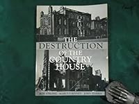 Destruction of the Country House, 1875-1974 0500240949 Book Cover