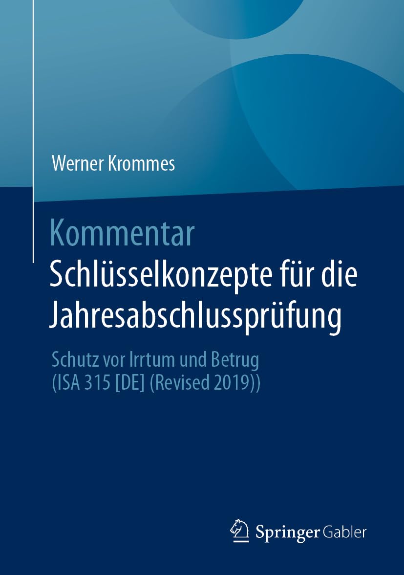 Kommentar Schlüsselkonzepte für die Jahresabschlussprüfung: Schutz vor Irrtum und Betrug (ISA 315 [DE] (Revised 2019))