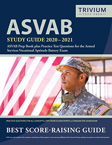 Asvab Study Guide 2020-2021: Asvab Prep Book Plus Practice Test Questions For The Armed Services Vocational Aptitude Battery Exam #TOP10
