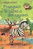  Pourquoi le zèbre a des rayures (La malle aux livres Usborne)