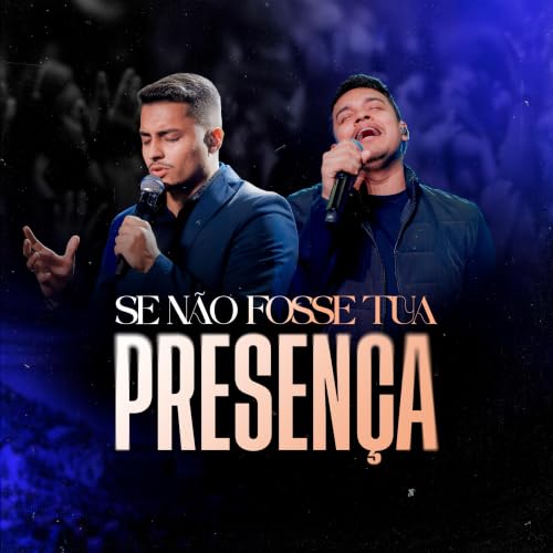 Se Não Fosse Tua Presença