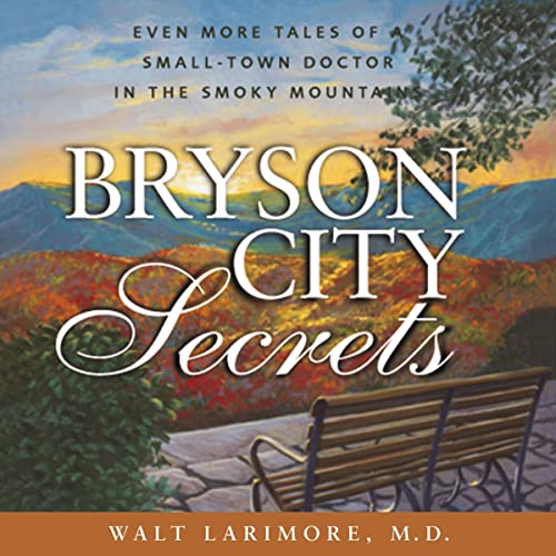 Bryson City Secrets | Walt Larimore MD episode artwork