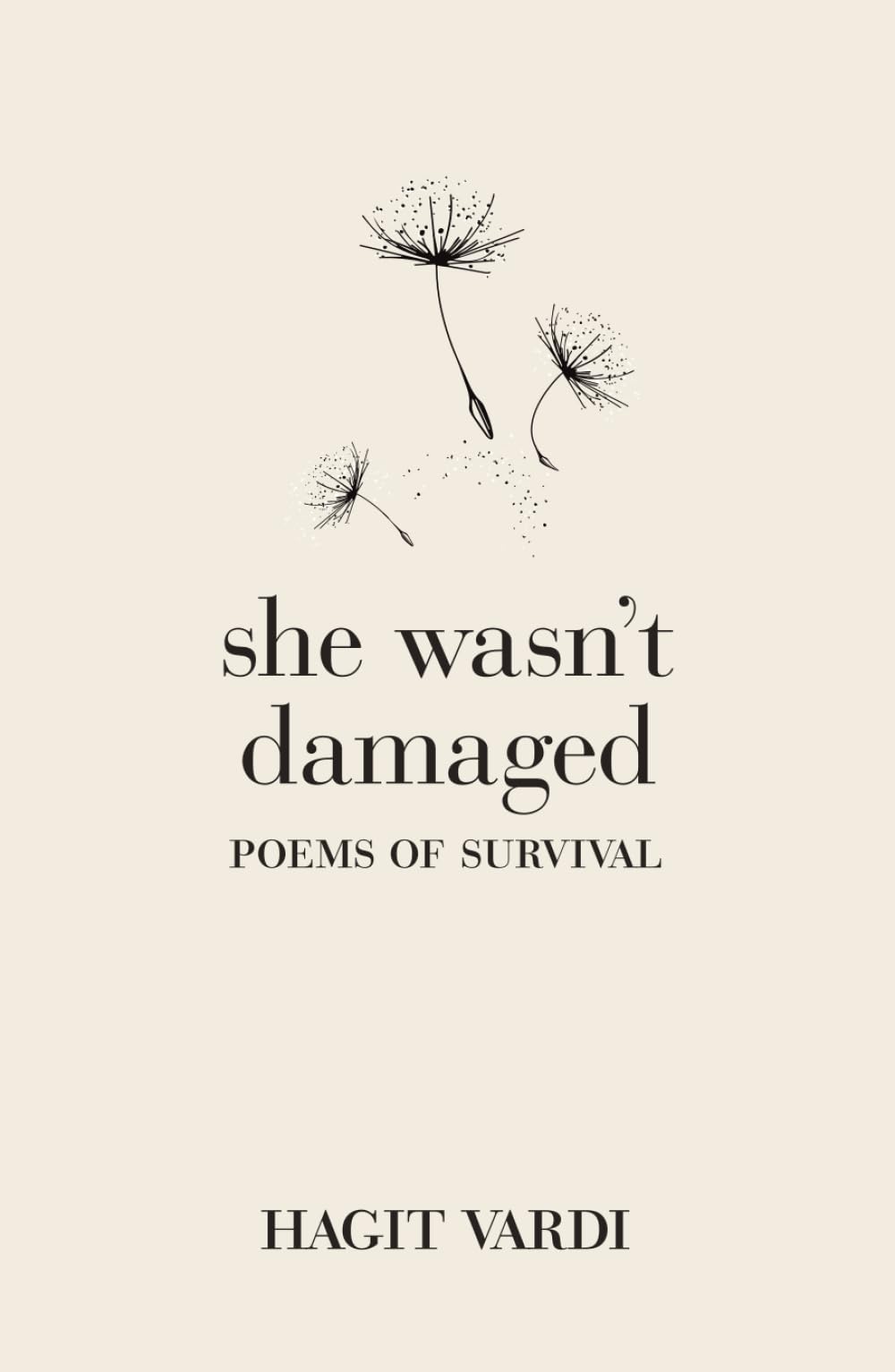 She Wasn't Damaged: Poems of Survival