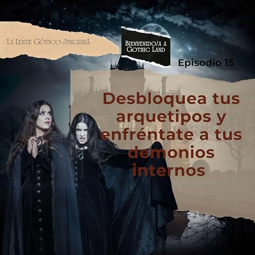 Desbloquea tus arquetipos y enfréntate a tus demonios internos - Bienvenido/a a Gothic Land #15