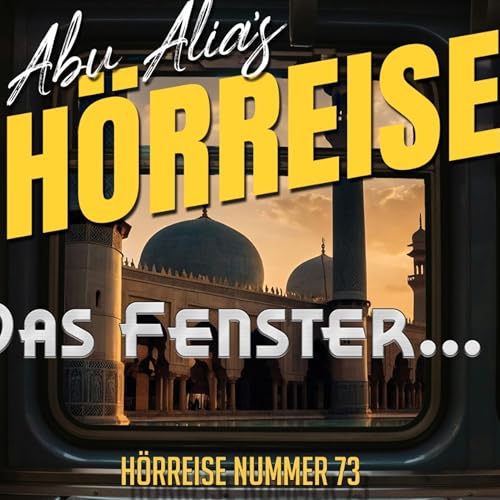 H&ouml;rreise 73 - Das Fenster &hellip;