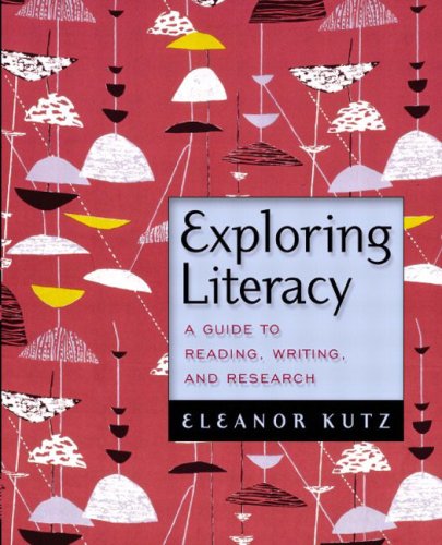 Exploring Literacy: A Guide to Reading, Writing, and Research Exploring Literacy: A Guide to Reading, Writing, and Research
