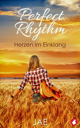 Télécharger Perfect Rhythm: Herzen im Einklang (German Edition) Francais PDF