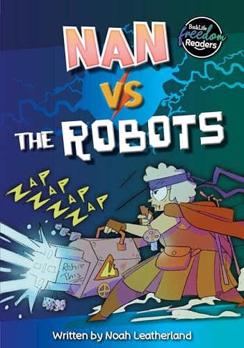 Nan vs the Robots (BookLife Freedom Readers)