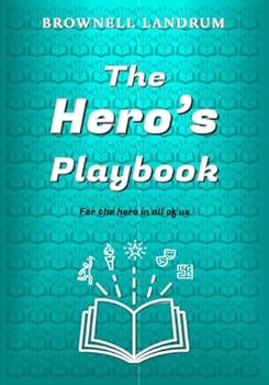 Paperback The Hero's Playbook: For the hero in all of us Book