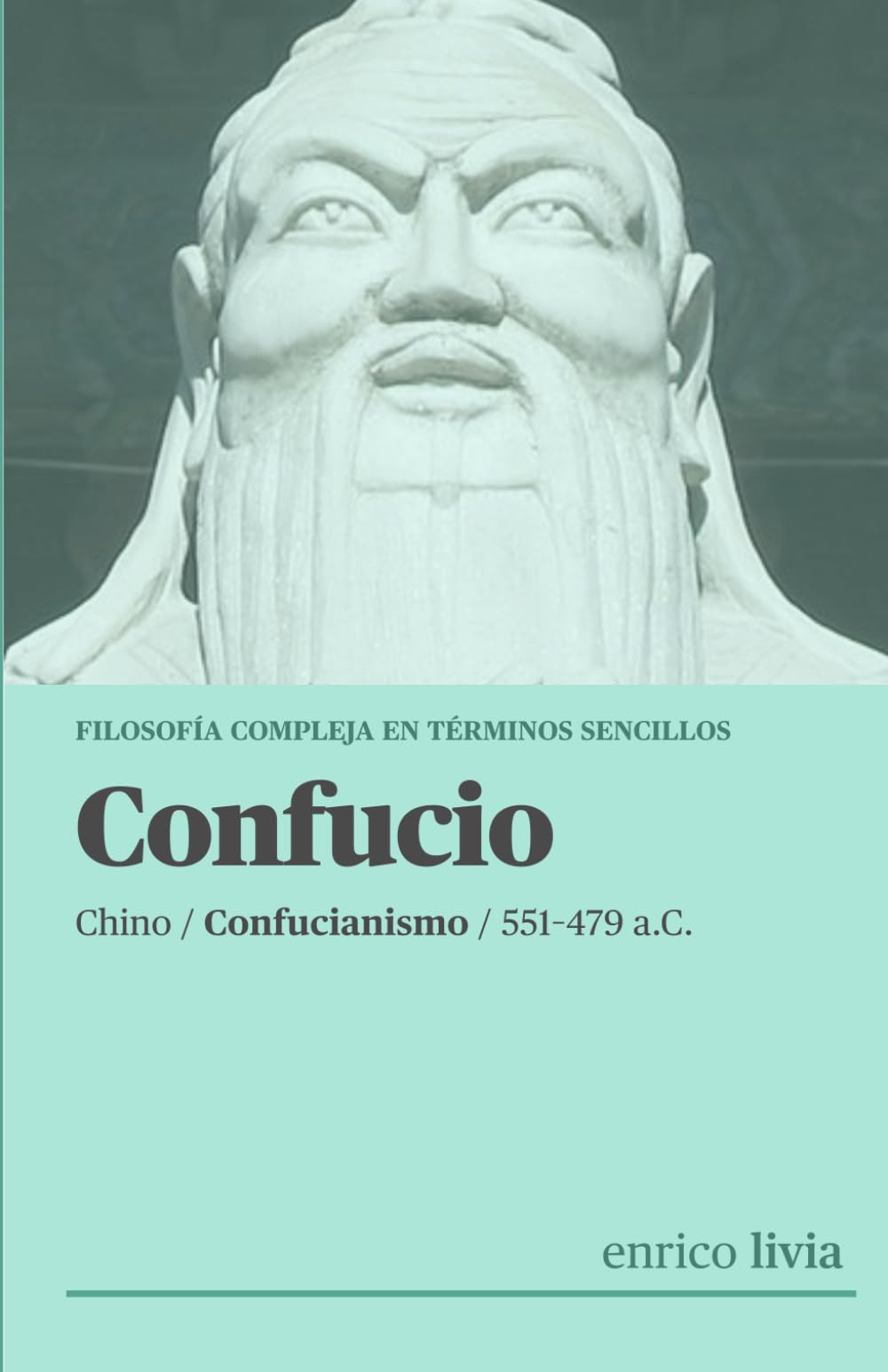 Confucio: Filosofía compleja en términos sencillos