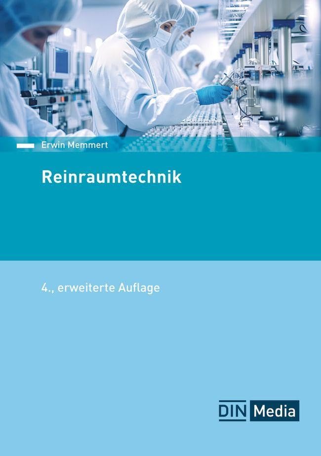 Reinraumtechnik: Theorie, Praxis, Berechnungsbeispiele nach Eurocode 2 (Normen-Handbuch)