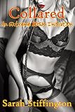 Collared: An Extreme BDSM Initiation (Billionaire BDSM Master Book 1) (English Edition)