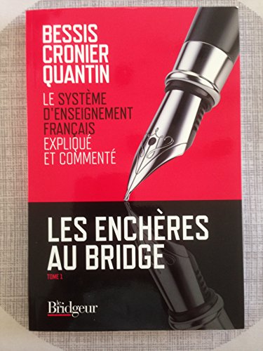 Télécharger Les enchères au bridge : Tome 1, le Système d'Enseignement Français expliqué et commenté Francais PDF