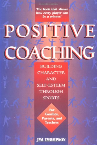 Positive Coaching Philosophy: Character and Self-Esteem Development in Sports