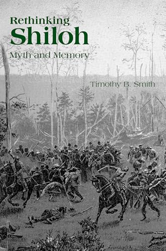 Rethinking Shiloh: Myth and Memory