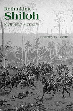 Rethinking Shiloh: Myth and Memory First Edition, First ed. Edition book cover