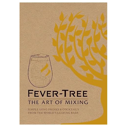 Fever Tree: The Art of Mixing: Simple long drinks & cocktails from the world's leading bars