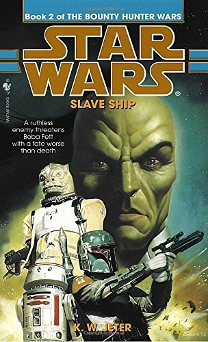 Slave Ship (Star Wars: The Bounty Hunter Wars, Book 2) by Jeter, K.W. (October 1, 1998) Mass Market Paperback