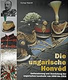  Die ungarische Honvéd: Uniformierung und Ausrüstung der ungarischen Landwwehr von 1868 bis 1918