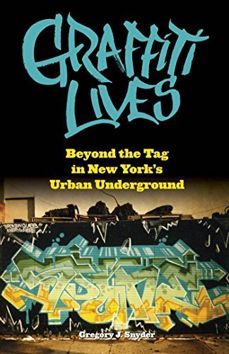 Graffiti Lives: Beyond the Tag in New York's Urban Underground (Alternative Criminology) by Snyder, Gregory (2009) Hardcover
