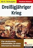 Dreißigjähriger Krieg: Klar strukturierte Arbeitsblätter für einen informativen Überblick - Friedhelm Heitmann 