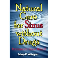 Natural Cure for Sinus without Drugs - Permanent Sinus Relief! Audiolibro Por Ashley K. Willington arte de portada