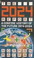 The 2024 Report: A Concise History of the Future 1974-2024 0450058794 Book Cover
