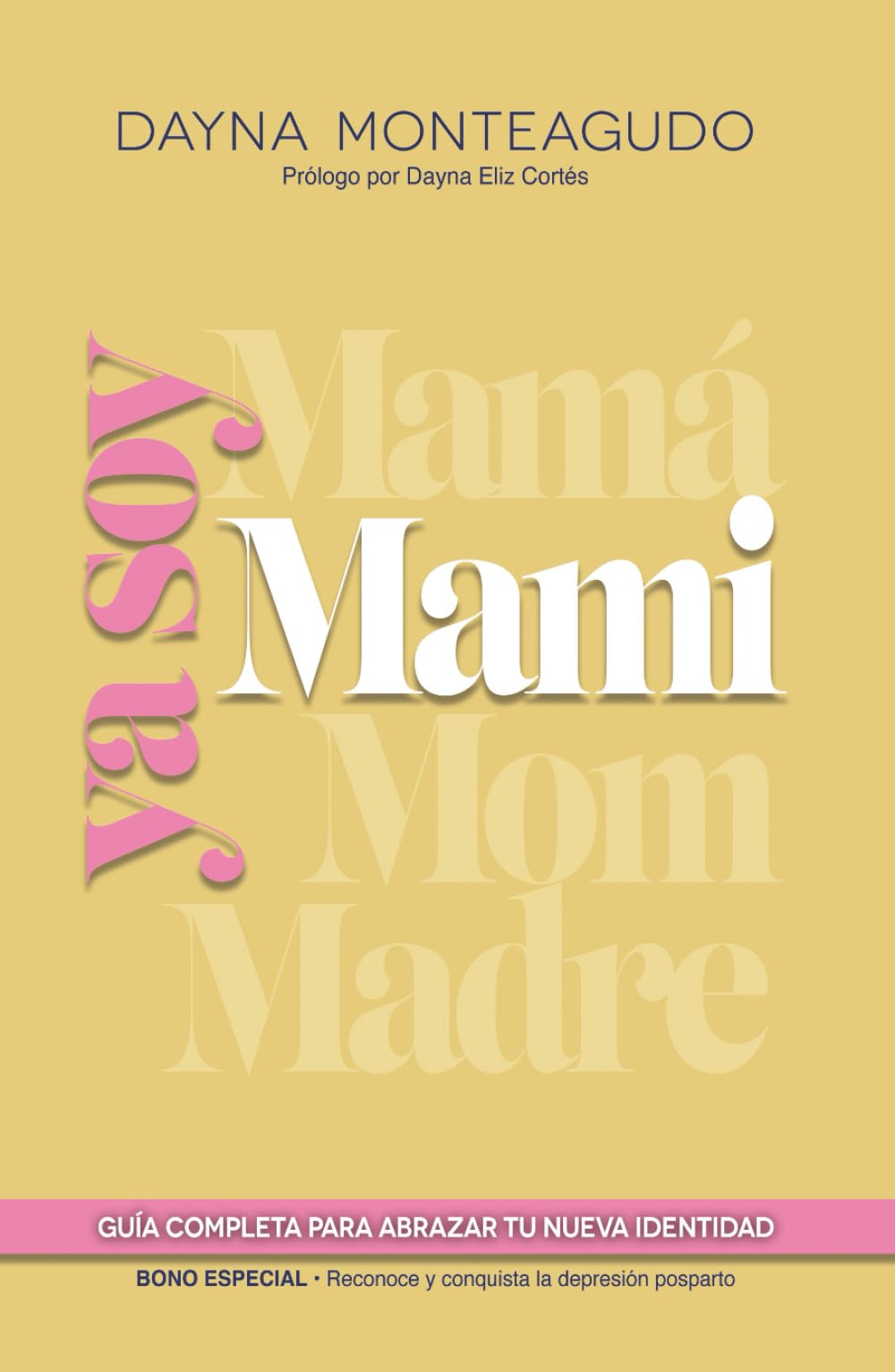 YA SOY MAMI: Guía completa para abarzar tu nueva identidad