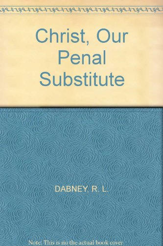 Christ, Our Penal Substitute B001TYSQ34 Book Cover