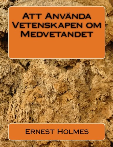 Att Använda Vetenskapen om Medvetandet